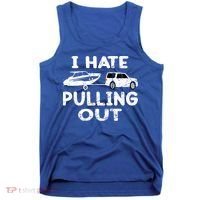 I Hate Pulling Out Retro Boating Boat Captain Gift Tank Top thumb 0