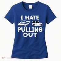 I Hate Pulling Out Retro Boating Boat Captain Gift Women's T-Shirt thumb 0