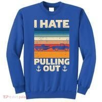 I Hate Pulling Out Retro Boating Boat Captain Gift Sweatshirt thumb 0