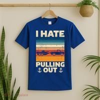 I Hate Pulling Out Retro Boating Boat Captain Gift T-Shirt thumb 2