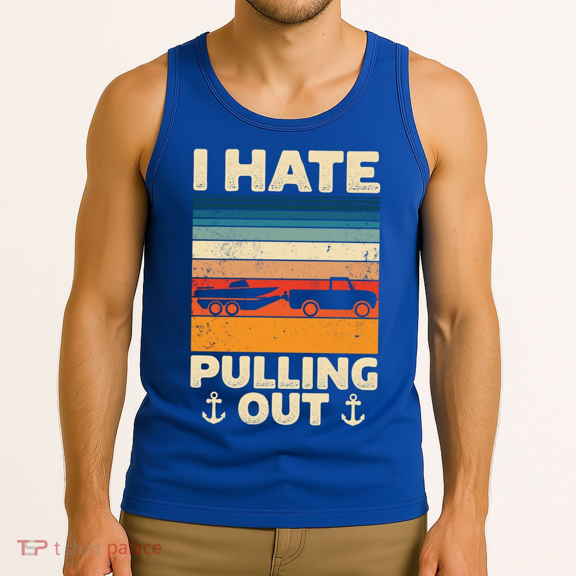 I Hate Pulling Out Retro Boating Boat Captain Gift Tank Top
