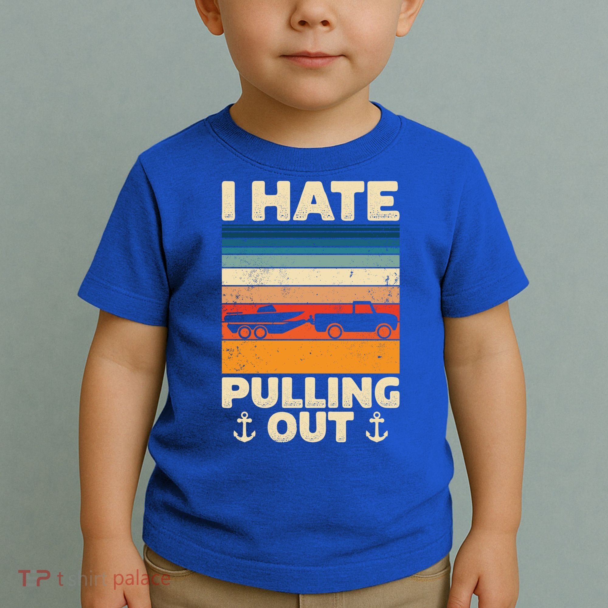 I Hate Pulling Out Retro Boating Boat Captain Gift Toddler T-Shirt