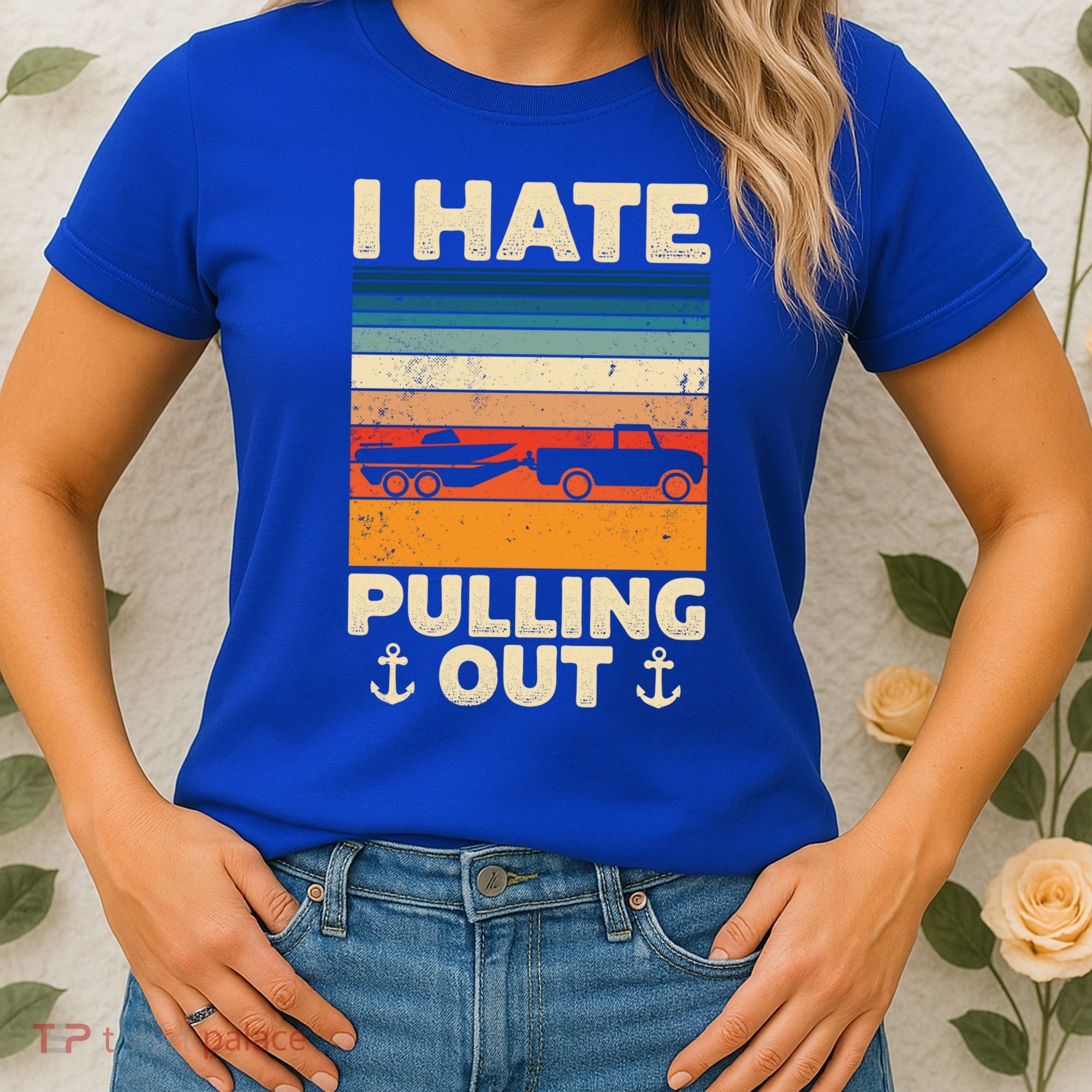 I Hate Pulling Out Retro Boating Boat Captain Gift Women's T-Shirt
