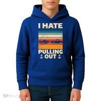 I Hate Pulling Out Retro Boating Boat Captain Gift Kids Hoodie thumb 4