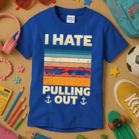 I Hate Pulling Out Retro Boating Boat Captain Gift Kids T-Shirt thumb 3