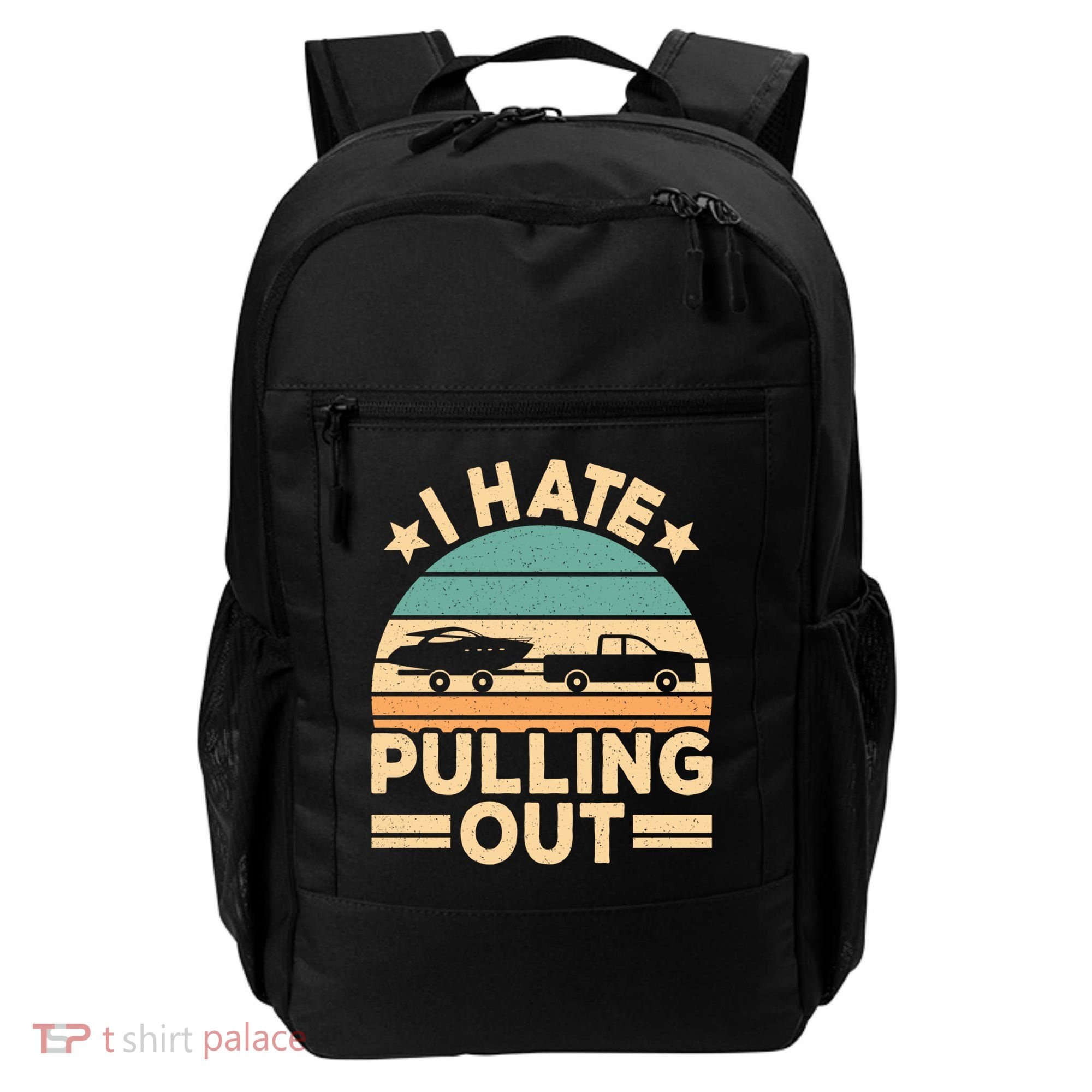 I Hate Pulling Out Boating Funny Retro Boat Captain Gift Backpack