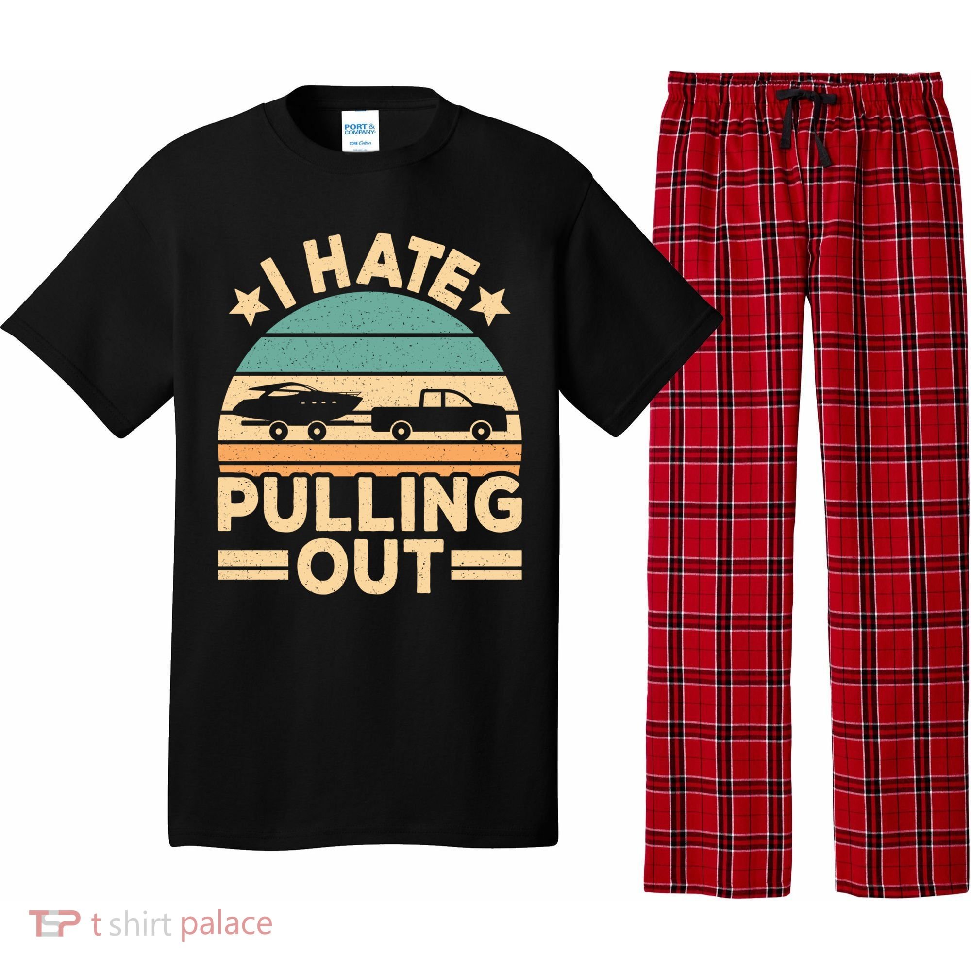 I Hate Pulling Out Boating Funny Retro Boat Captain Gift Pajama Set