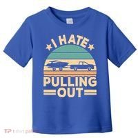 I Hate Pulling Out Boating Funny Retro Boat Captain Gift Toddler T-Shirt thumb 0