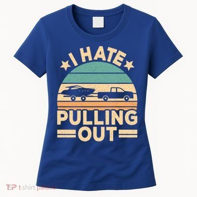 I Hate Pulling Out Boating Funny Retro Boat Captain Gift Women's T-Shirt