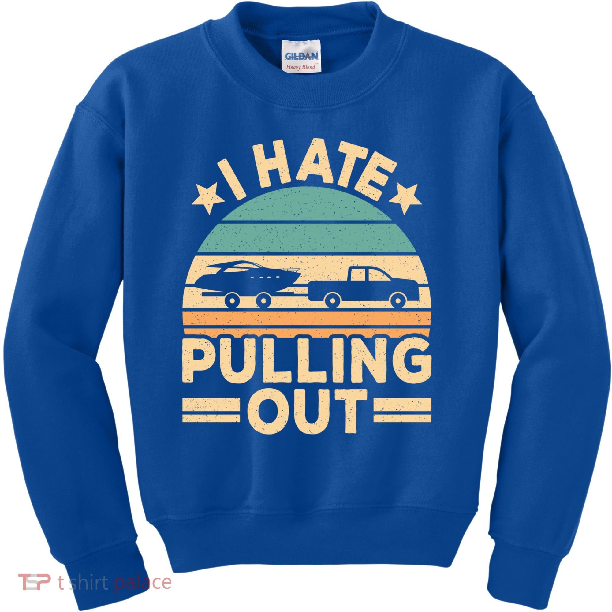 I Hate Pulling Out Boating Funny Retro Boat Captain Gift Kids Sweatshirt