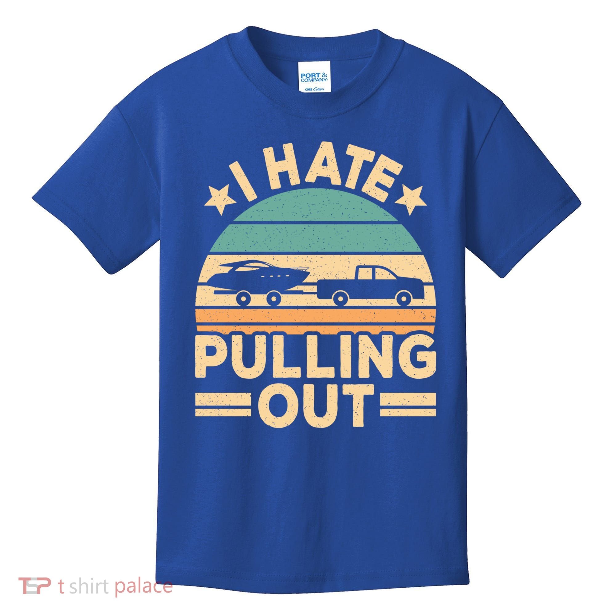 I Hate Pulling Out Boating Funny Retro Boat Captain Gift Kids T-Shirt