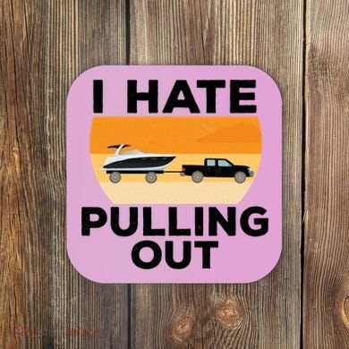 I Hate Pulling Out Boating Funny Retro Boat Captain Gift Coaster