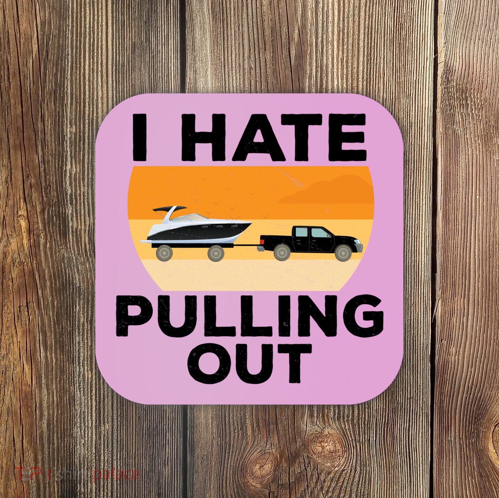 I Hate Pulling Out Boating Funny Retro Boat Captain Gift Coaster