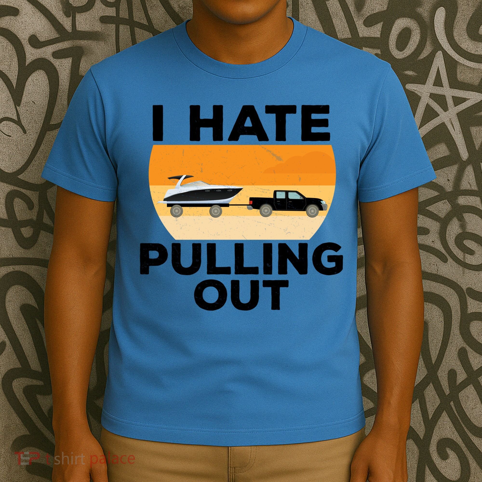 I Hate Pulling Out Boating Funny Retro Boat Captain Gift T-Shirt