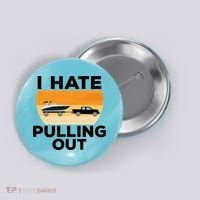 I Hate Pulling Out Boating Funny Retro Boat Captain Gift Button thumb 0