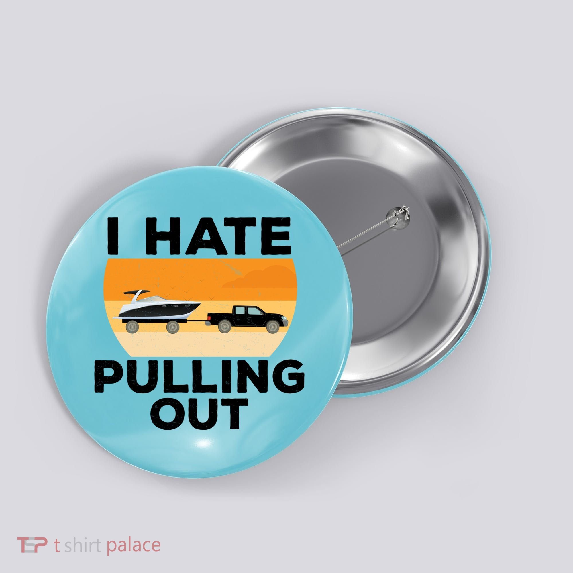 I Hate Pulling Out Boating Funny Retro Boat Captain Gift Button