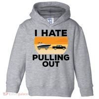 I Hate Pulling Out Boating Funny Retro Boat Captain Gift Toddler Hoodie thumb 0