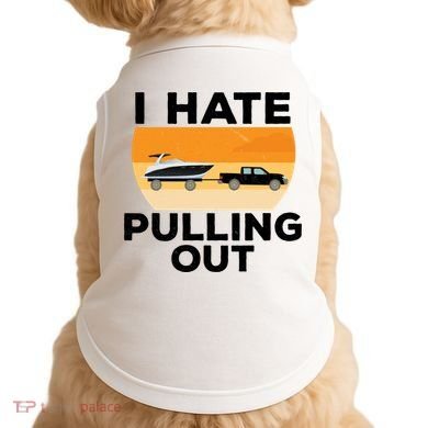 I Hate Pulling Out Boating Funny Retro Boat Captain Gift Doggie Tank