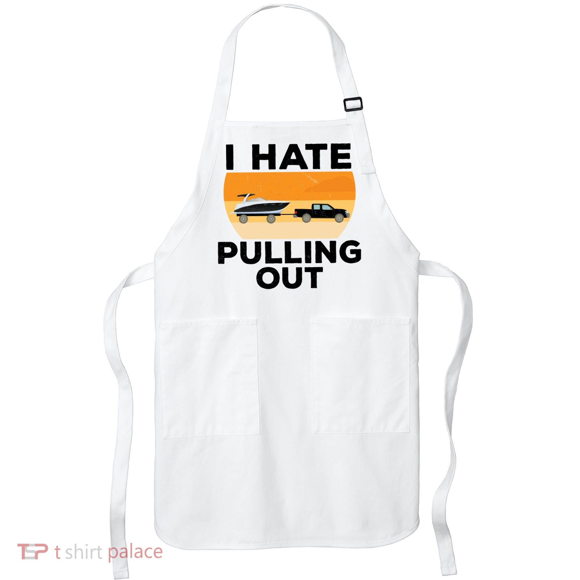 I Hate Pulling Out Boating Funny Retro Boat Captain Gift Apron