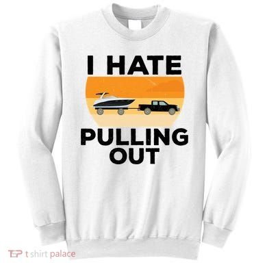 I Hate Pulling Out Boating Funny Retro Boat Captain Gift Sweatshirt