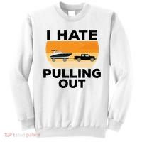 I Hate Pulling Out Boating Funny Retro Boat Captain Gift Sweatshirt thumb 0