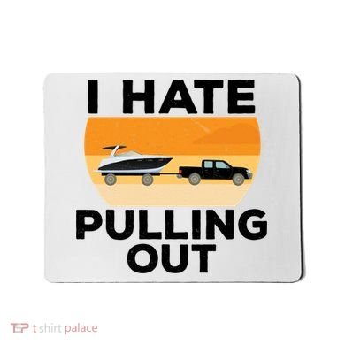 I Hate Pulling Out Boating Funny Retro Boat Captain Gift Mousepad