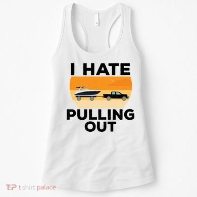 I Hate Pulling Out Boating Funny Retro Boat Captain Gift Women's Tank Top