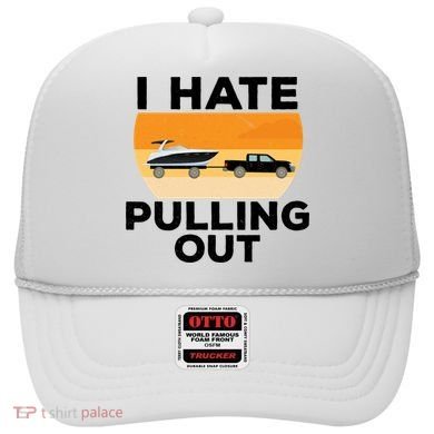 I Hate Pulling Out Boating Funny Retro Boat Captain Gift Hat
