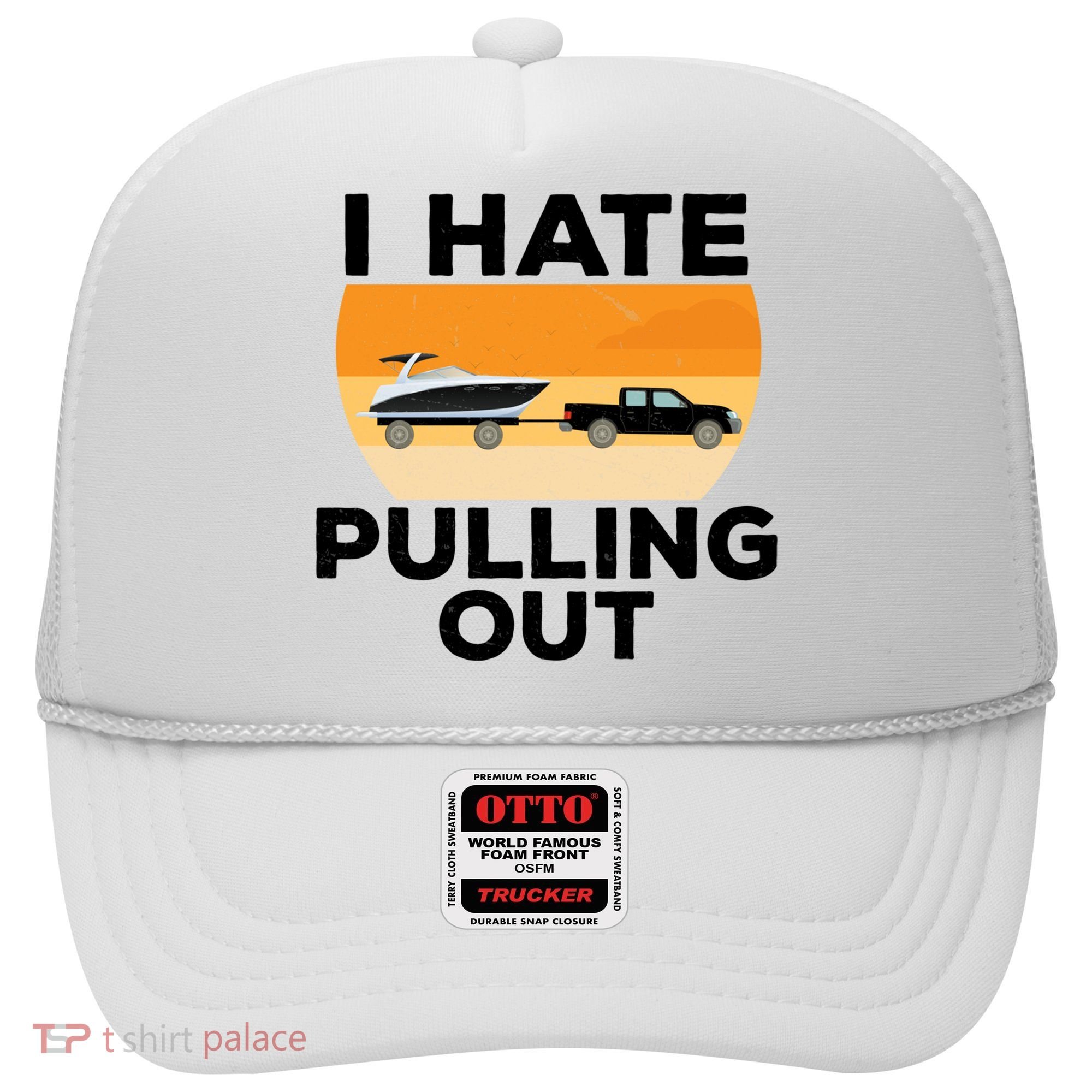 I Hate Pulling Out Boating Funny Retro Boat Captain Gift Hat