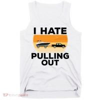 I Hate Pulling Out Boating Funny Retro Boat Captain Gift Tank Top thumb 0