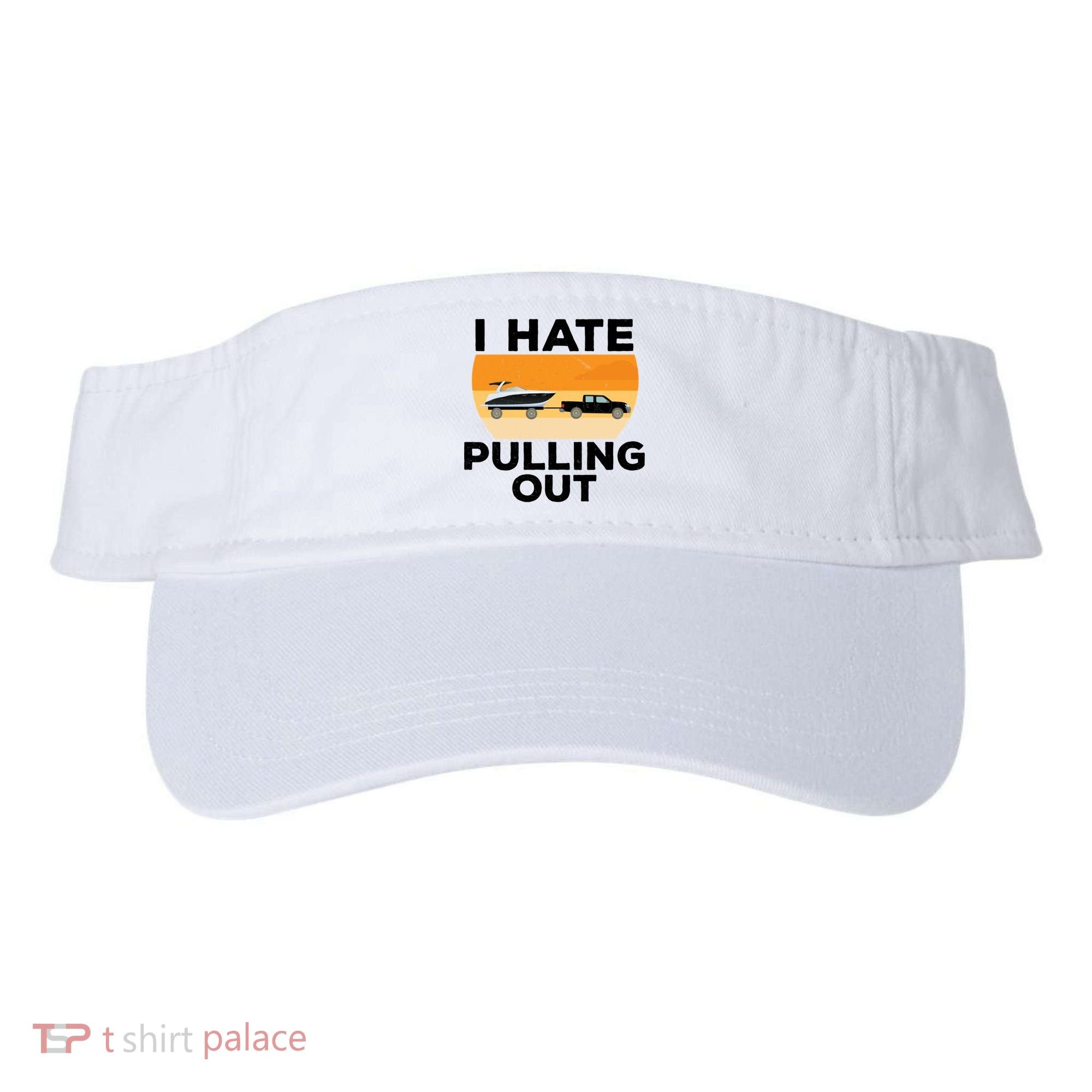 I Hate Pulling Out Boating Funny Retro Boat Captain Gift Visor
