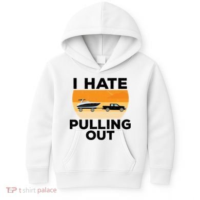 I Hate Pulling Out Boating Funny Retro Boat Captain Gift Kids Hoodie