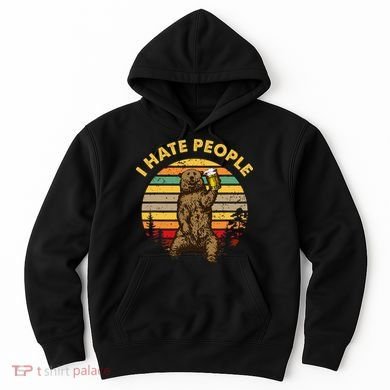 I Hate People Funny Beer Drinking Bear Wilderness Camping Hoodie
