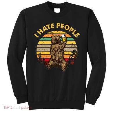 I Hate People Funny Beer Drinking Bear Wilderness Camping Sweatshirt
