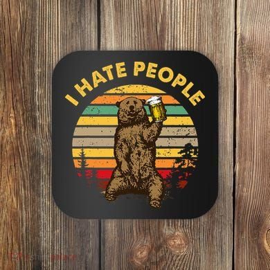 I Hate People Funny Beer Drinking Bear Wilderness Camping Coaster