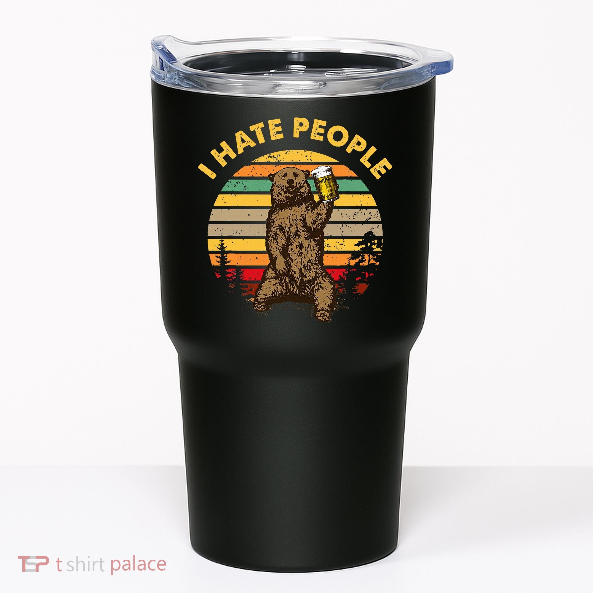 I Hate People Funny Beer Drinking Bear Wilderness Camping Tumbler