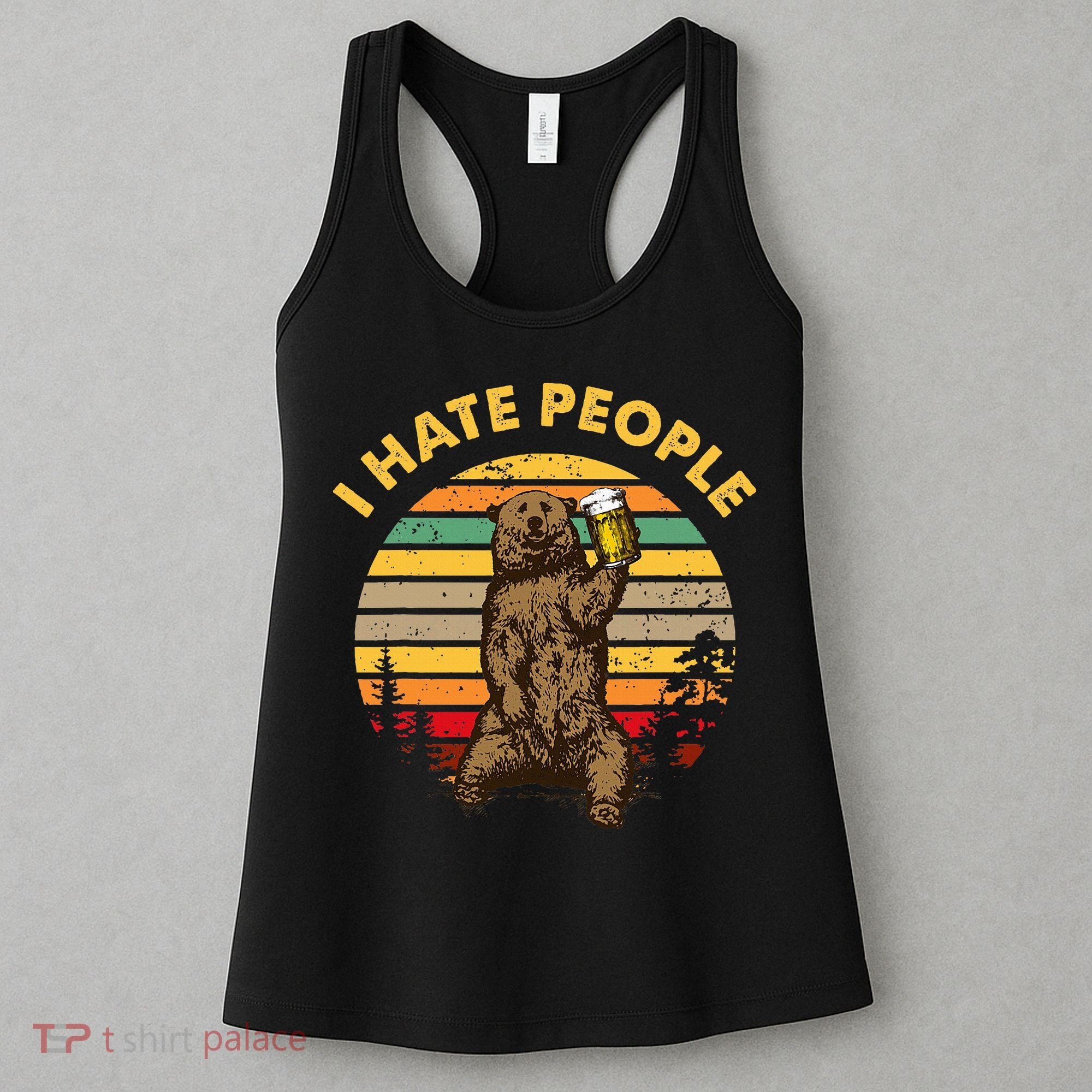I Hate People Funny Beer Drinking Bear Wilderness Camping Women's Tank Top