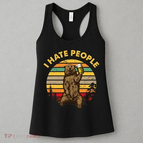I Hate People Funny Beer Drinking Bear Wilderness Camping Women's Tank Top
