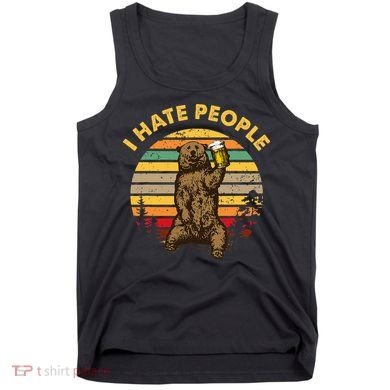I Hate People Funny Beer Drinking Bear Wilderness Camping Tank Top