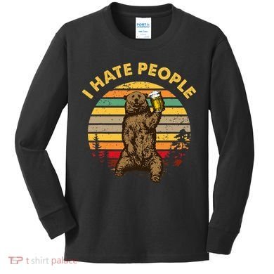 I Hate People Funny Beer Drinking Bear Wilderness Camping Kids Long Sleeve Shirt