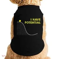 I Have Potential Science And Physics Gag Pun Doggie Tank thumb 0