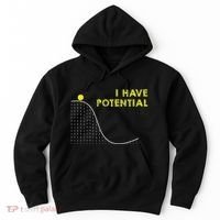 I Have Potential Science And Physics Gag Pun Hoodie thumb 0