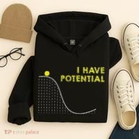 I Have Potential Science And Physics Gag Pun Hoodie thumb 4