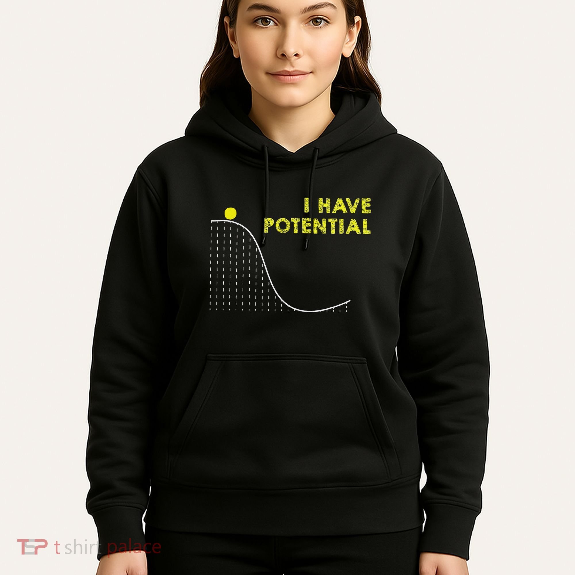 I Have Potential Science And Physics Gag Pun Hoodie