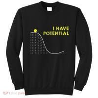 I Have Potential Science And Physics Gag Pun Sweatshirt thumb 0