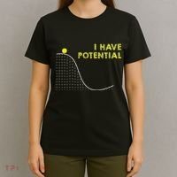 I Have Potential Science And Physics Gag Pun T-Shirt thumb 4