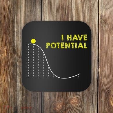 I Have Potential Science And Physics Gag Pun Coaster