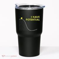 I Have Potential Science And Physics Gag Pun Tumbler thumb 0