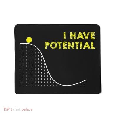 I Have Potential Science And Physics Gag Pun Mousepad