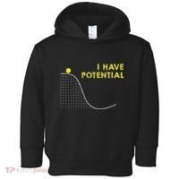 I Have Potential Science And Physics Gag Pun Toddler Hoodie thumb 0